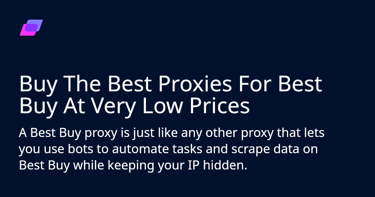Buy The Best Proxies For Best Buy At Very Low Prices Anonymous Proxies